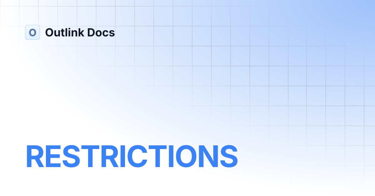 RESTRICTIONS | Outlink Docs